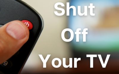 Shut Off Your TV!