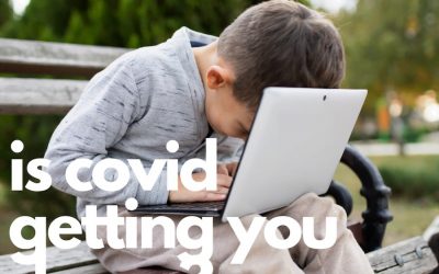 Is COVID Getting You Down?