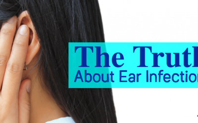 The Truth About Ear Infections